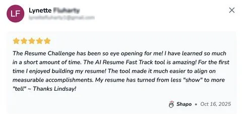 The Resume Challenge has been so eye opening for me! have learned so much Ree le ee ee ee - verified client result, Lindsay Mustain coaching