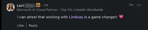 Lori Ist Microsoft Al Cloud Partner Top 3% Linkedin Worldwide can attest that working - verified client result, Lindsay Mustain coaching